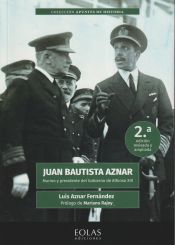 Portada de Juan Bautista Aznar. Marino y presidente del gobierno de Alfonso XIII