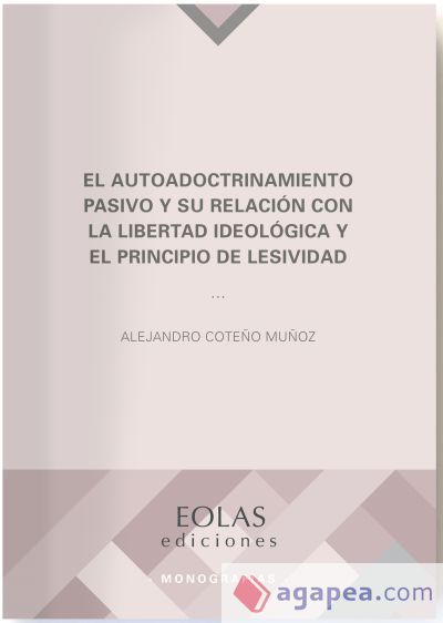 El autoadoctrinamiento pasivo y su relaci&oacute;n con la libertad ideol&oacute;gica y el principio de lesividad