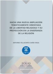 Portada de Hacia una nueva ampliación temáticamente orientada de la libertad religiosa y su proyección en la enseñanza de la religión