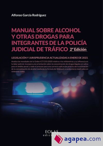 Manual sobre alcohol y otras drogas para integrantes de la policía judicial de tráfico. 2ª Ed