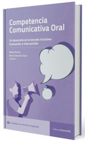 Portada de Competencia Comunicativa Oral. Su Desarrollo En La Escuela