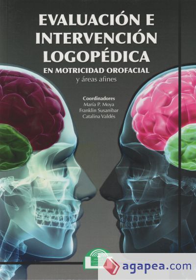 Evaluación e Intervención Logopédica en Motricidad Orofacial y áreas afines Evaluación e Intervención Logopédica en Motricidad Orofacial y áreas afines