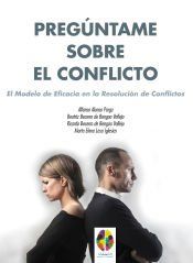 Portada de Pregúntame sobre el Conflicto: El Modelo de Eficacia en la Resolución de Conflictos