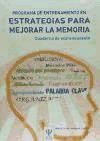 Portada de Programa de entrenamiento en estrategias para mejorar la memoria : cuaderno de entrenamiento