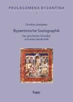 Portada de Byzantinische Soziographik: Der Griechische Schreiber Und Seine Handschrift