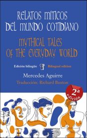 Portada de Relatos míticos del mundo cotidiano / Mythical tales of the everyday world