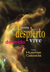 Portada de Sueña despierto, vive dormido