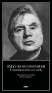 Portada de Only Too Much Is Enough: Francis Bacon in His Own Words