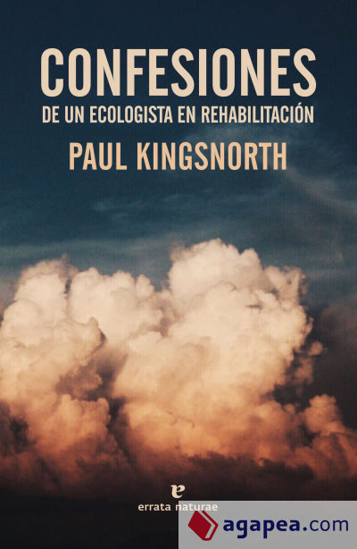 Confesiones de un ecologista en rehabilitación