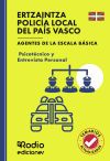 ERTZAINTZA Y POLIC&Iacute;A LOCAL DEL PA&Iacute;S VASCO. Psicot&eacute;cnico y Entrevista Personal. Agentes de la Escala B&aacute;sica