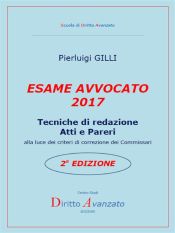 Portada de ESAME AVVOCATO 2017. Tecniche di redazione Atti e Pareri alla luce dei criteri di correzione dei Commissari ? 2a Edizione (Ebook)