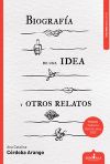 Biografía De Una Idea Y Otros Relatos