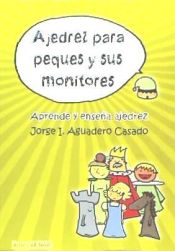 Portada de AJEDREZ PARA PEQUES Y SUS MONITORES