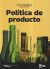 Portada de POLITICA DE PRODUCTO, de SUSANA  DIAZ IGLESIAS (COORDINADORA)