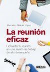 La Reuni&oacute;n Eficaz: Convierte Tu Reuni&oacute;n En Una Sesi&oacute;n De Trabajo De Alto Desempe&ntilde;o