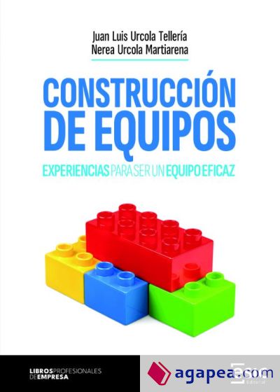 CONSTRUCCIÓN DE EQUIPOS: EXPERIENCIAS PARA SER UN EQUIPO EFICAZ