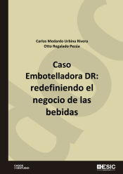 Portada de Caso Embotelladora DR:: Redefiniendo el negocio de las bebidas