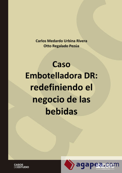 Caso Embotelladora DR:: Redefiniendo el negocio de las bebidas