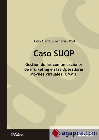 Caso SUOP: Gestión de las comunicaciones de marketing en las Operadoras Móviles Virtuales (OMV's)