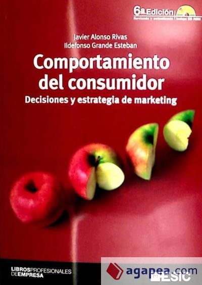 Comportamiento Del Consumidor Decisiones Y Estrategia De Marketing Ildefonso Grande Esteban 6965