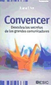 Portada de Convencer. Descubra los secretos de los grandes comunicadores