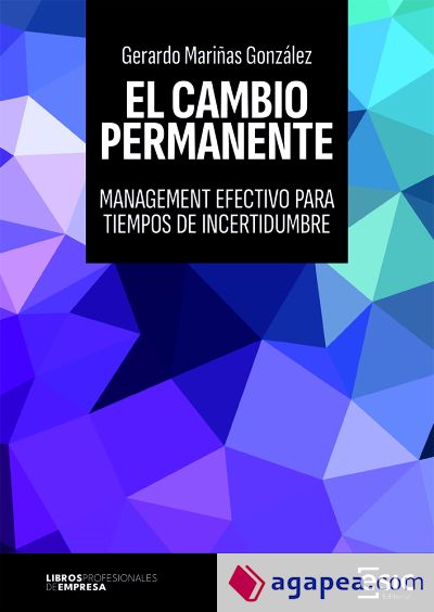 EL CAMBIO PERMANENTE: Management efectivo para tiempos de incertidumbre