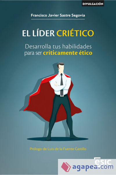 EL LÍDER CRIÉTICO: Desarrolla tus habilidades para ser críticamente ético