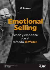 Portada de EMOTIONAL SELLING: VENDE Y EMOCIONA CON EL MÉTODO B: WATER