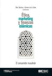 Portada de Etica, marketing y finanzas islámicas : el consumidor musulmán