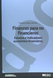 Portada de Finanzas para no financieros: Estados e indicadores económico-financieros