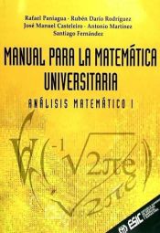 Portada de MANUAL PARA LA MATEMÁTICA UNIVERSITARIA - Análisis matemático I