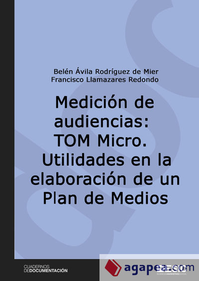 Medición de audiencias: TOM Micro.: Utilidades en la elaboración de un Plan de Medios