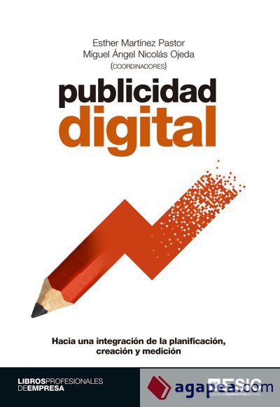 Publicidad digital: Hacia una integraci&oacute;n de la planificaci&oacute;n, creaci&oacute;n y medici&oacute;n
