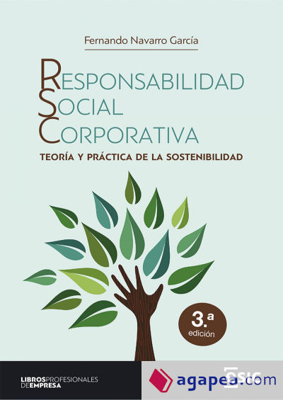 RESPONSABILIDAD SOCIAL CORPORATIVA: Teoría y práctica de la sostenibilidad