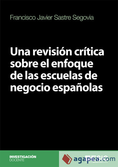 Una revisión crítica sobre el enfoque de las escuelas de negocio españolas