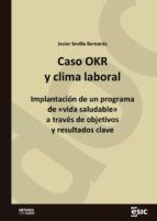 Portada de Caso OKR y clima laboral. Implantación de un programa de «vida saludable» a través de objetivos y resultados clave (Ebook)