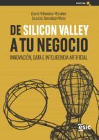 Portada de De Silicon Valley a tu negocio. Innovación, data e inteligencia artificial (Ebook)