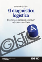 Portada de El diagnóstico logístico. Una metodología para promover mejoras competitivas (Ebook)