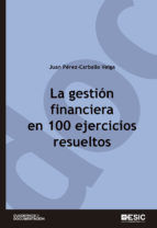 Portada de La gestión financiera en 100 ejercicios resueltos (Ebook)