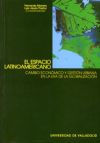 ESPACIO LATINOAMERICANO, EL. CAMBIO ECONÓMICO Y GESTIÓN URBANA EN LA ERA DE LA GLOBALIZACIÓN