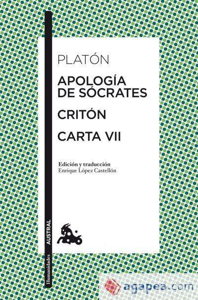 Apolog&iacute;a de S&oacute;crates / Crit&oacute;n / Carta VII