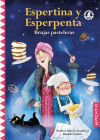 ESPERTINA Y ESPERPENTA: BRUJAS PASTELERAS