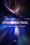 ESPIRITUALIDAD T&Oacute;XICA