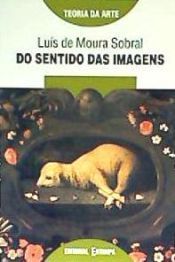 Portada de DO SENTIDO DAS IMAGENS DE LUIS DE MOURA