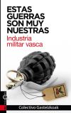 ESTAS GUERRAS SON MUY NUESTRAS - INDUSTRIA MILITAR