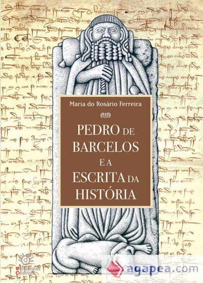 PEDRO DE BARCELOS E A ESCRITA DA HIST?RIA
