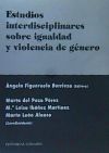 ESTUDIOS INTERDISCIPLINARES SOBRE IGUALDAD Y VIOLENCIA DE GÉNERO.