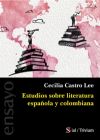 ESTUDIOS SOBRE LITERATURA ESPA?OLA Y COLOMBIANA