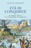 ET&Agrave; DI CONQUISTE . Il mondo greco da Alessandro ad Adriano