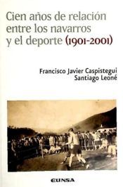 Portada de CIEN A&Ntilde;OS RELACION,NAVARROS (1901-2001)
